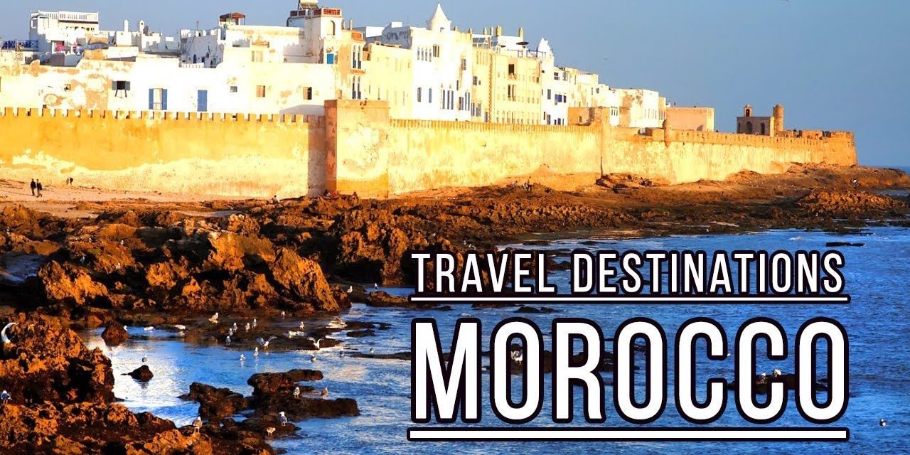 TOP 5 MOROCCO TOURIST DESTINATIONS IN 2019